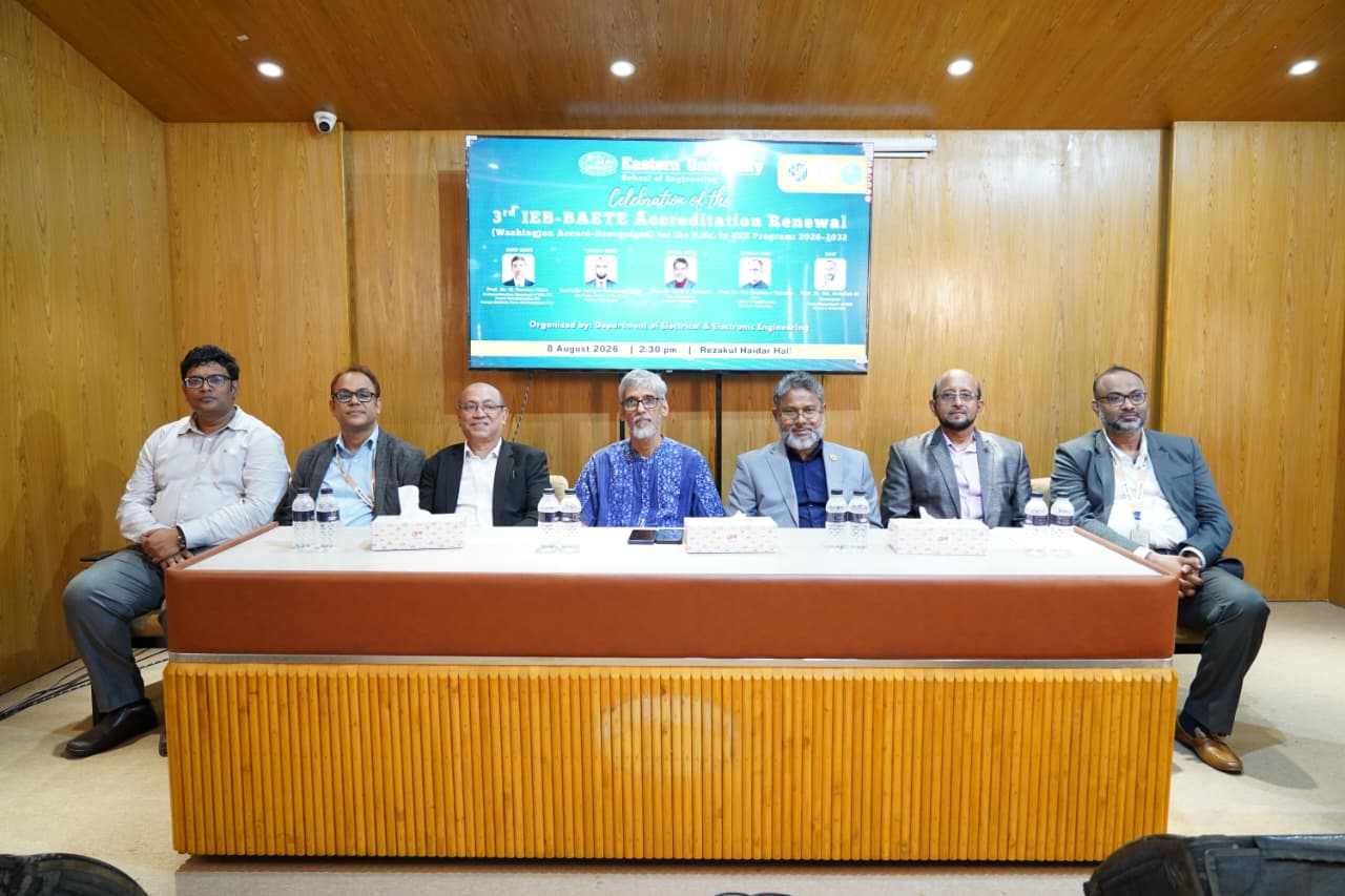 ইস্টার্ন ইউনিভার্সিটিতে বিএসসি ইন ইইই প্রোগ্রামের ৩য় আইইবি-বিএইটিই (ওয়াশিংটন অ্যাকর্ড) অ্যাক্রেডিটেশন নবায়ন উদযাপন